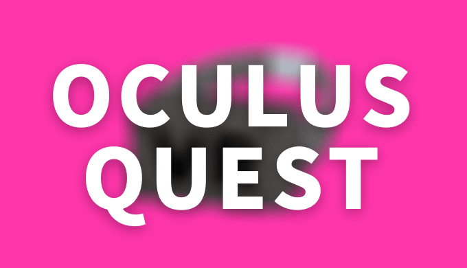 【VRゴーグル】Oculus QuestでアダルトVR動画を視聴する方法、メリット・デメリット